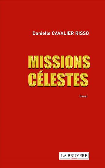 Couverture du livre « Missions célestes » de Danielle Cavalier Risso aux éditions La Bruyere