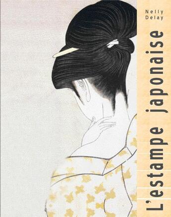 Couverture du livre « L'estampe japonaise » de Nelly Delay aux éditions Hazan