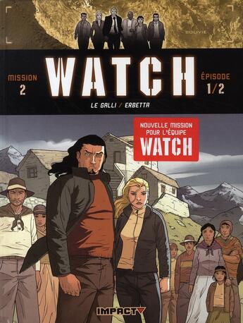 Couverture du livre « Watch t.3 ; mission 2, épisode 1 ; la terre sacrée » de M Le Galli et L Erbetta aux éditions Delcourt