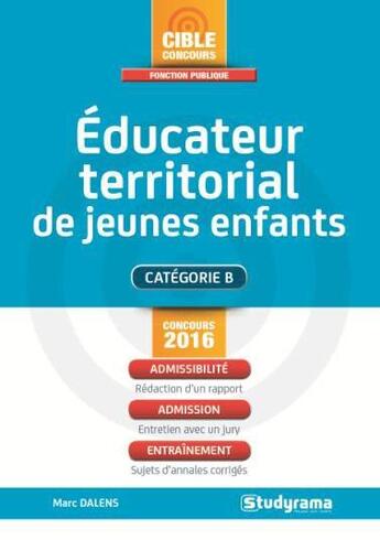 Couverture du livre « Éducateur territorial de jeunes enfants ; concours 2016 » de Marc Dalens aux éditions Studyrama