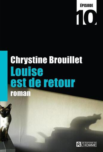 Couverture du livre « Louise est de retour Episode 10 » de Chrystine Brouillet aux éditions Editions De L'homme