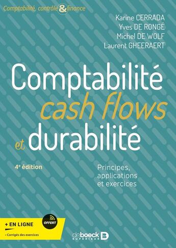 Couverture du livre « Comptabilité et analyse des états financiers : Principes, applications et exercices » de Yves De Ronge et Karine Cerrada et Michel De Wolf aux éditions De Boeck Superieur