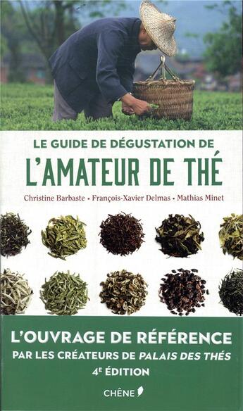 Couverture du livre « Le guide de dégustation de l'amateur de thé » de Christine Barbaste aux éditions Chene