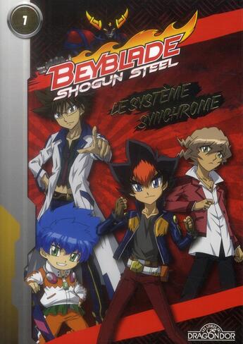 Couverture du livre « Beyblade - shogun steel T.1 ; le système synchrome » de  aux éditions Les Livres Du Dragon D'or