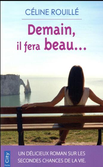 Couverture du livre « Demain il fera beau » de Celine Rouille aux éditions City