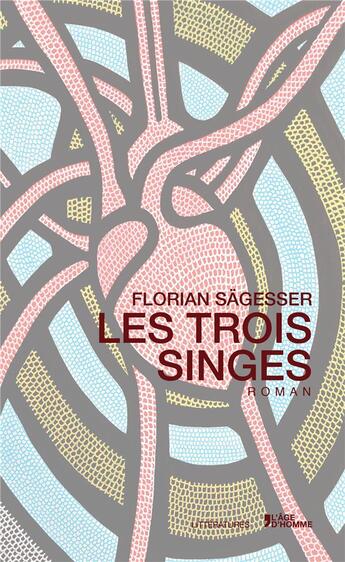 Couverture du livre « Les trois singes » de Florian Sagesser aux éditions L'age D'homme