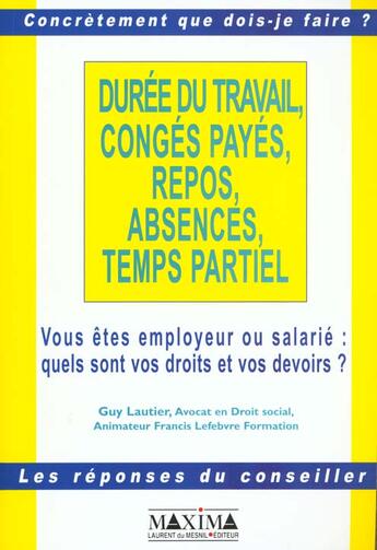 Couverture du livre « Duree du travail, conges payes, repos, absences, temps partiel » de Guy Lautier aux éditions Maxima