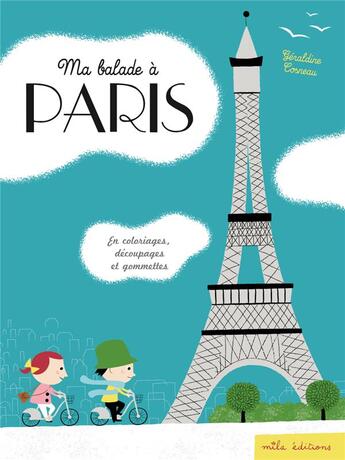 Couverture du livre « Ma balade à Paris ; en coloriages, découpages et gommettes » de Geraldine Cosneau aux éditions Mila