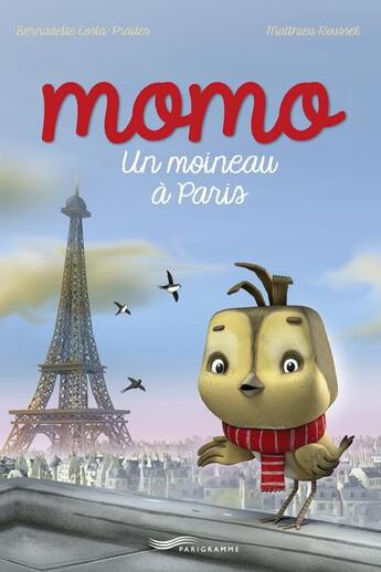 Couverture du livre « Momo ; un moineau à Paris » de Costa Bernadette aux éditions Parigramme