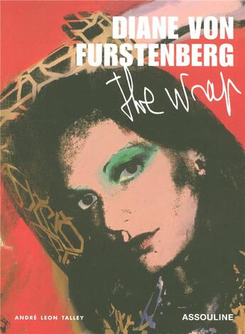 Couverture du livre « Diane von Furstenberg ; the wrap » de Andre-Leon Talley aux éditions Assouline