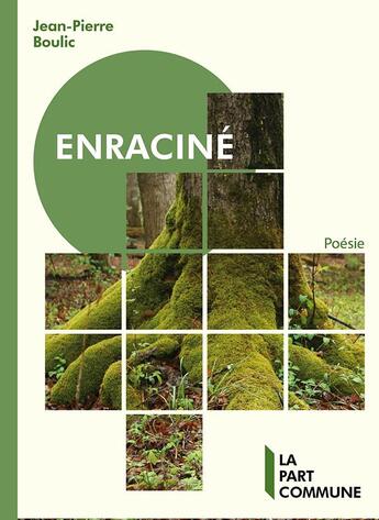 Couverture du livre « Enraciné » de Jean-Pierre Boulic aux éditions La Part Commune