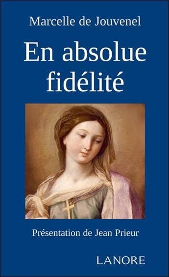 Couverture du livre « En absolue fidélité » de Marcelle De Jouvenel aux éditions Lanore