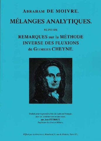 Couverture du livre « Mélanges analytiques ; remarques sur la méthode inverse des fluxions de Georges Cheyne » de Abraham De Moivre aux éditions Blanchard