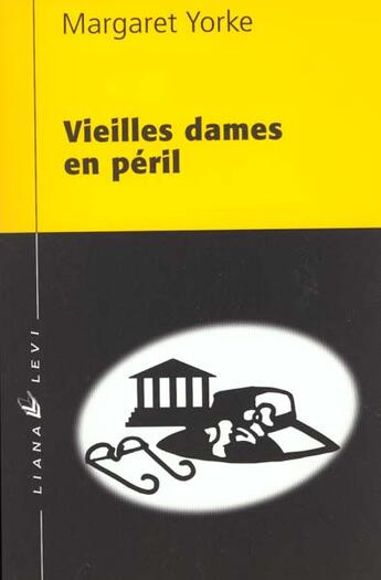 Couverture du livre « Vieilles dames en peril » de Margaret Yorke aux éditions Liana Levi