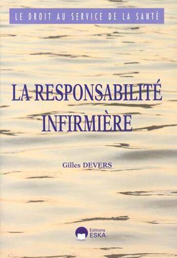 Couverture du livre « Responsabilite infirmiere (la) » de Gilles Devers aux éditions Eska