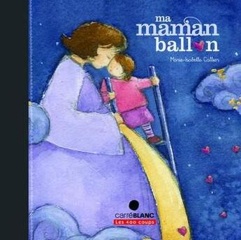 Couverture du livre « Ma maman ballon » de Marie-Isabelle Callier aux éditions 400 Coups