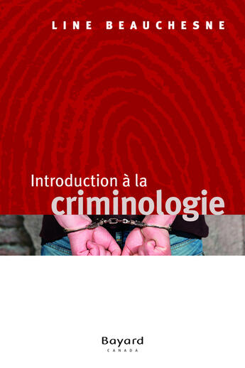 Couverture du livre « Introduction à la criminologie » de Beauchesne Lise aux éditions Bayard Canada Livres