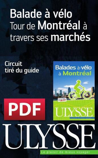 Couverture du livre « Balade à vélo : tour de Montréal à travers ses marchés » de  aux éditions Ulysse