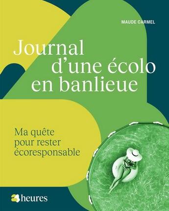 Couverture du livre « Journal d'une écolo en banlieue » de Maude Carmel aux éditions Editions Du Journal