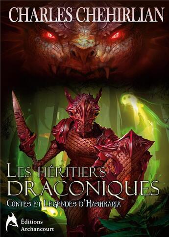 Couverture du livre « Les héritiers draconiques » de Charles Chehirlian aux éditions Archancourt