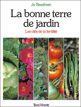 Couverture du livre « La bonne terre de jardin » de Readman Jo aux éditions Terre Vivante