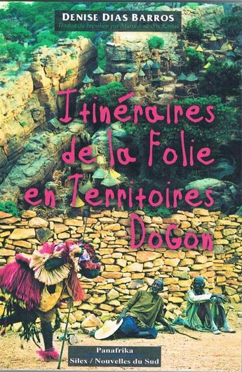 Couverture du livre « Itinéraires de la folie en territoires Dogon » de Denise Dias Barros et Jacob Jantzen aux éditions Panafrika