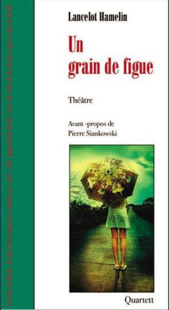 Couverture du livre « Un grain de figue » de Lancelot Hamelin aux éditions Quartett