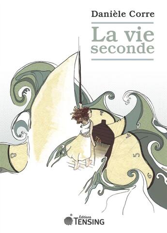 Couverture du livre « La vie seconde » de Daniele Corre aux éditions Tensing