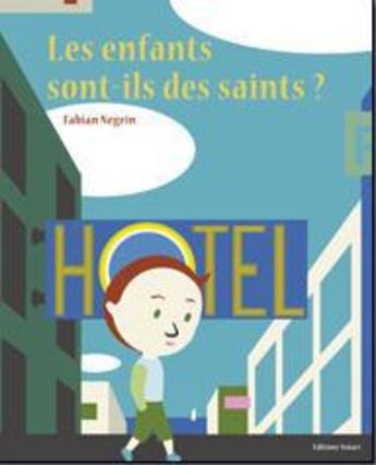 Couverture du livre « Les enfants sont-ils des saints ? » de Negrin Fabian aux éditions Notari