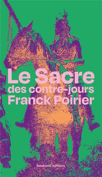 Couverture du livre « Le sacre des contre-jours » de Poirier Franck aux éditions Backland