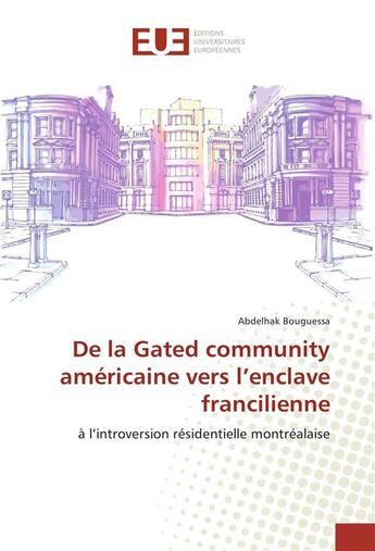 Couverture du livre « De la gated community americaine vers l'enclave francilienne » de Bouguessa Abdelhak aux éditions Editions Universitaires Europeennes