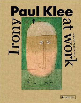 Couverture du livre « Paul klee irony at work » de Lampe Angela/Baumgar aux éditions Prestel