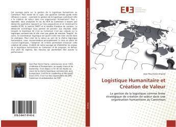 Couverture du livre « Logistique humanitaire et creation de valeur » de Paul Kevin Etame J. aux éditions Editions Universitaires Europeennes