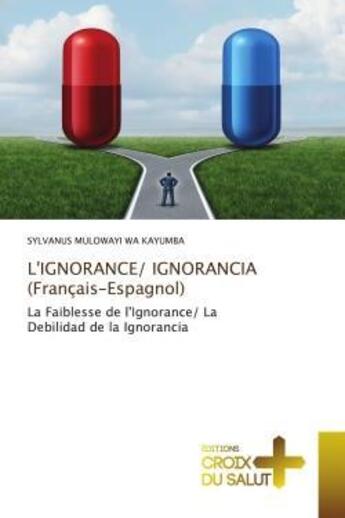 Couverture du livre « L'ignorance/ ignorancia (francais-espagnol) - la faiblesse de l'ignorance/ la debilidad de la ignora » de Mulowayi Wa Kayumba aux éditions Croix Du Salut