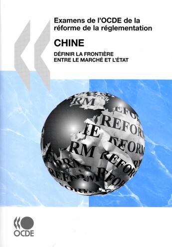 Couverture du livre « Examens de l'OCDE de la réforme de la réglementation ; Chine ; définir la frontière entre le marché et l'état (édition 2009) » de  aux éditions Ocde