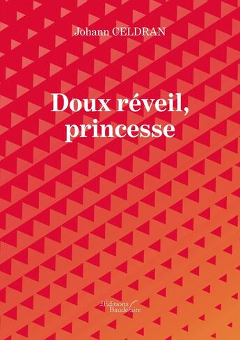 Couverture du livre « Doux réveil, princesse » de Johann Celdran aux éditions Baudelaire