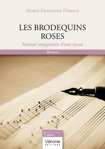 Couverture du livre « Les brodequins roses : Journal imaginaire d'une muse » de Marie-Francoise Hiroux aux éditions Verone