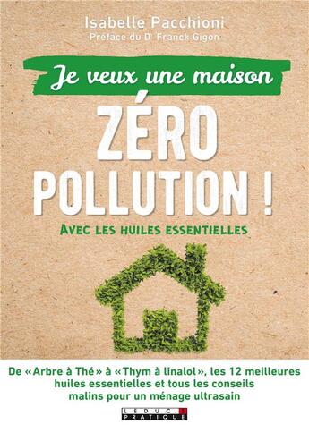 Couverture du livre « Je veux une maison zéro pollution ! avec les huiles essentielles » de Isabelle Pacchioni aux éditions Leduc