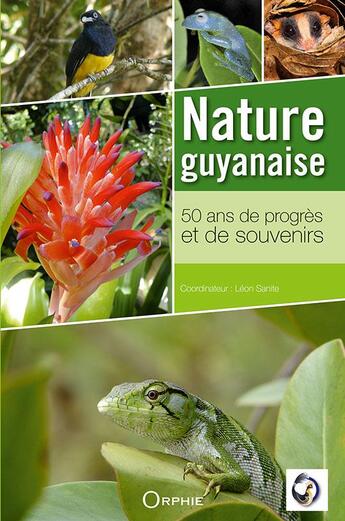 Couverture du livre « Nature guyanaise ; 50 ans de progrès et de souvenirs » de  aux éditions Orphie