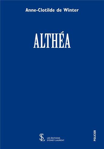 Couverture du livre « Althea » de De Winter A-C. aux éditions Sydney Laurent