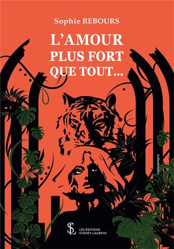 Couverture du livre « L amour plus fort que tout » de Rebours Sophie aux éditions Sydney Laurent