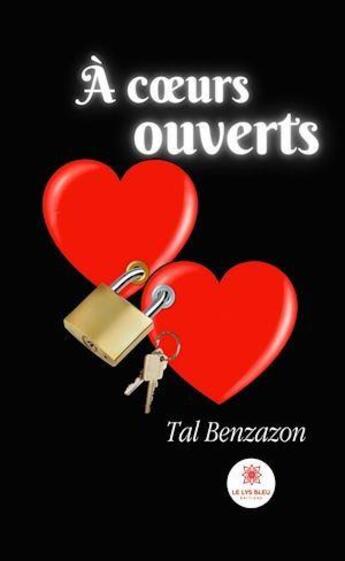 Couverture du livre « À coeurs ouverts » de Tal Benzazon aux éditions Le Lys Bleu