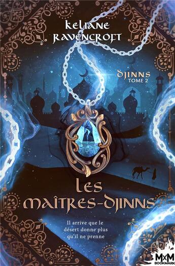 Couverture du livre « Djinns t.2 : les maîtres-djinns » de Keliane Ravencroft aux éditions Mxm Bookmark