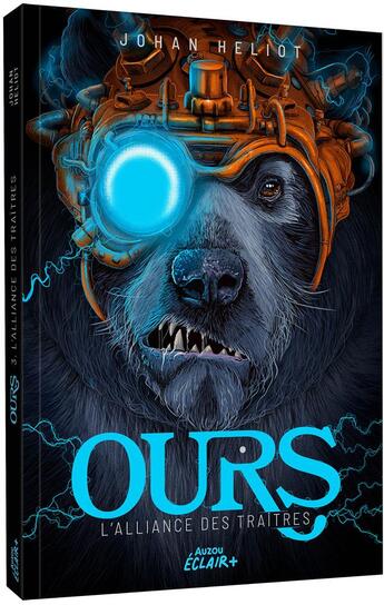 Couverture du livre « Ours Tome 3 : l'alliance des traîtres » de Johan Heliot et Patrick Connan aux éditions Auzou