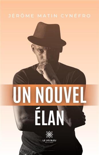 Couverture du livre « Un nouvel élan » de Jerome Matin Cynefro aux éditions Le Lys Bleu