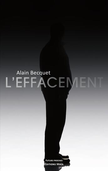 Couverture du livre « L'effacement » de Alain Becquet aux éditions Editions Maia