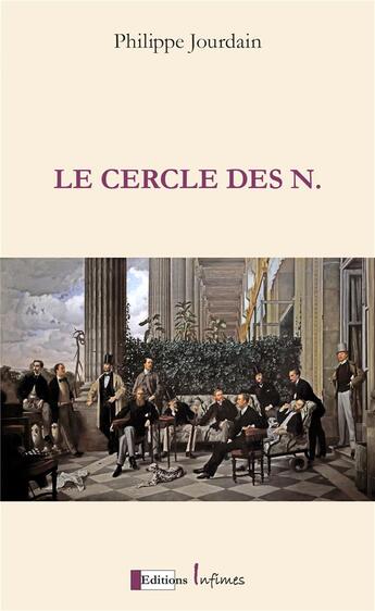 Couverture du livre « Le cercle des n » de Philippe Jourdain aux éditions Infimes