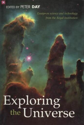 Couverture du livre « Exploring the Universe : Essays on Science and Technology » de P Day aux éditions Oup Royal Institution