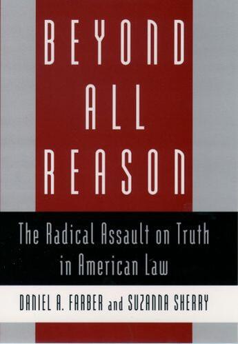 Couverture du livre « Beyond All Reason: The Radical Assault on Truth in American Law » de Sherry Suzanna aux éditions Oxford University Press Usa