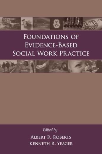 Couverture du livre « Foundations of Evidence-Based Social Work Practice » de Albert R Roberts aux éditions Oxford University Press Usa